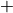 +