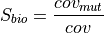 S_{bio} = \frac{cov_{mut}}{cov}
